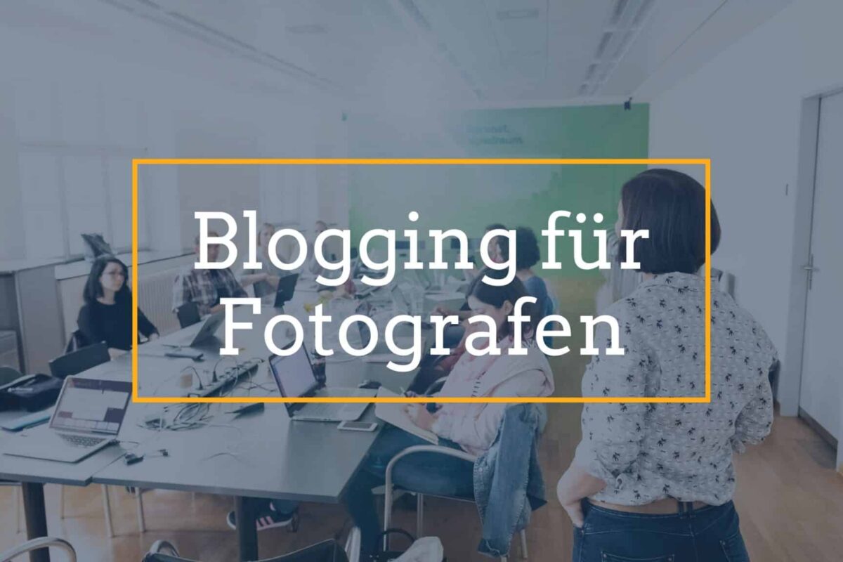 Blogging für Fotografen – warum auch du bloggen musst!
